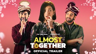 Almost Together  Official Trailer  New  Series  Vishal Vashishtha Plabita Borthakur Aaron Koul [upl. by Dhu]