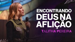 Encontrando Deus na AFLIÇÃO  Talitha pereira [upl. by Tena]