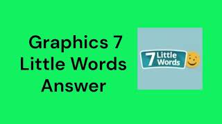 Graphics 7 Little Words Answer [upl. by Inaluiak]