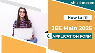 How to Fill JEE Main Application Form 2025  Step by Step Guide  Documents Required [upl. by Legim]