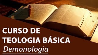 Demonologia  Curso de Teologia Básica [upl. by Ziom]