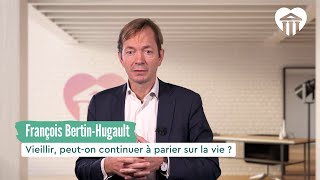 Vieillir  peuton continuer à parier sur la vie   François BertinHugault  UDV 2024 [upl. by Godwin587]