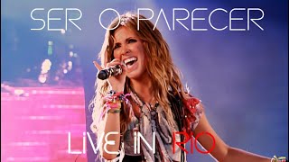 RBD  Ser O Parecer Live in Rio  Full HD [upl. by Bayer]