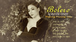 Phương Phương Thảo ☘ Tuyển Tập Bolero Những Bản Acoustic Cover Hay Nhất  Nhạc Acoustic 2021 [upl. by Sugar816]