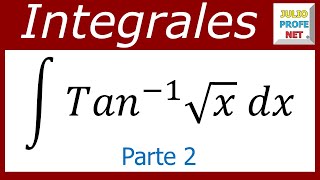 INTEGRACIÓN POR SUSTITUCIÓN Y PARTES  Ejercicio 1 Parte 2 [upl. by Aeslek]