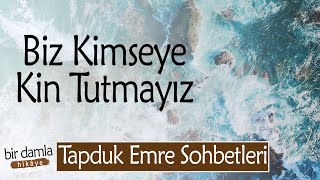 Burası Hakikat Meydanı Yunusum  quotBİZ KİMSEYE KİN TUTMAYIZquot  Tapduk Emre Kıssaları [upl. by Eiliak]