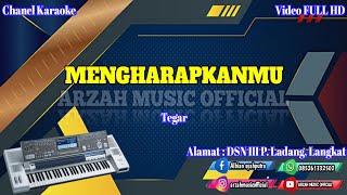 MENGHARAPKANMU  TEGAR KARAOKE SX KN7000 ARZAH MUSIC OFFICIAL [upl. by Lleoj]