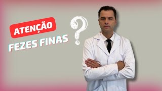 Fezes FINAS ou AFILADAS  O que pode ser  DrFernando Lemos  Proctologista [upl. by Enybor]