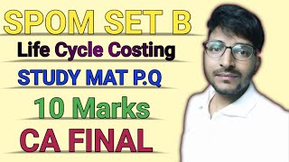 Practical Question on Life Cycle Costing CA FINAL SPOM SET B  ICAI [upl. by Imac332]