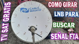 COMO GIRAR EL LNB PARA BAJAR SEÑAL DE DIFERENTES SATELITES PARA CANALES FTA LIBRES [upl. by Tearle]