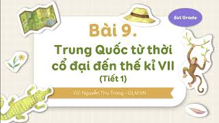 Bài 9 Trung Quốc từ thời cổ đại đến thế kỉ VII phần 1  Lịch sử 6  Kết nối tri thức OLM [upl. by Ainoval277]