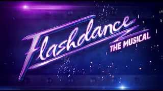 FLASHDANCE THE MUSICAL [upl. by Beata347]