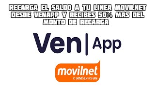 ✅Recarga el SALDO a tu línea MOVILNET desde VenApp y recibes 50 más del monto de recarga [upl. by Ennalyrehc449]