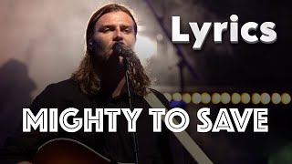 Mighty to Save  Hillsong Worship  Lyrics [upl. by Asihtal862]