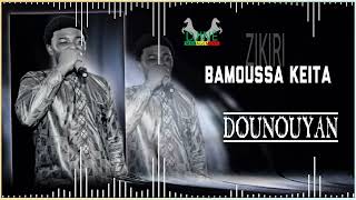 ZIKIRI BAMOUSSA KEITA Dounouya [upl. by Nyleahs]