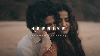 Heeriye Slowed  Reverb  Arijit Singh Jasleen Royal  Slow Bgm [upl. by Atkins303]