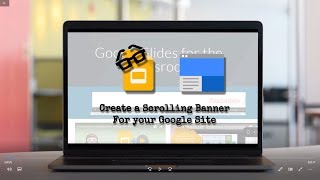 Create A Scrolling Banner for your Google Site [upl. by Aikkin]