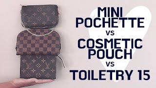 LOUIS VUITTON Comparison MINI POCHETTE vs TOILETRY 15 vs COSMETIC POUCH [upl. by Amitarp]