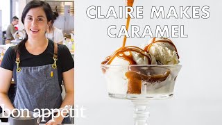 Claire Makes The Smoothest Caramel  From the Test Kitchen  Bon Appetit [upl. by Nefets]