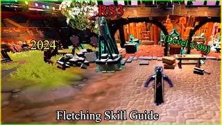 RS3 Fletching Skill Guide 199 2024 ➶➳ [upl. by Jamil]