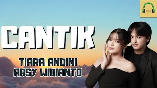 Tiara Andini Arsy Widianto – Cantik Lirik Lagu [upl. by Assylem]