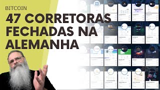 ALEMANHA fecha 47 CORRETORAS sem KYC e ADVERTE CLIENTES que AGORA tem TODOS os DADOS DELES [upl. by Amat]