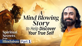 1 Vedic Secret About You  MINDBLOWING Story to Help Discover your True Self  Swami Mukundananda [upl. by Dorison]