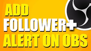 How To Add Follower Alert On OBS Studio StepbyStep Guide [upl. by Deelaw]