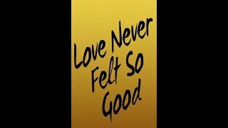 LOVE NEVER FELT SO GOOD  1 HOUR [upl. by Nada]