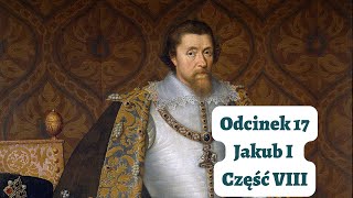 Odcinek 17 Jakub I część VIII [upl. by Clemmie]