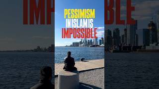 “Pessimism in Islam is Impossible” [upl. by Toogood]