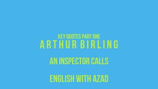 An Inspector Calls  Arthur Birling  Key Quotes Breakdown  Part One [upl. by Alohcin]