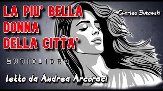 LA PIU BELLA DONNA DELLA CITTA  Audiolibro letto da Andrea Arcoraci [upl. by Nennahs]