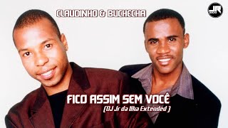 Claudinho amp Buchecha  Fico Assim Sem Você DJ Jr da Ilha Extended [upl. by Narra]