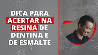 DICA PARA ACERTAR NA RESINA DE DENTINA E DE ESMALTE [upl. by Zenas984]