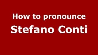 How to pronounce Stefano Conti ItalianItaly  PronounceNamescom [upl. by Nylecyoj]