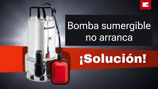 BOMBA SUMERGIBLE EINHELL NO ARRANCA ¡SOLUCIÓN [upl. by Alliw]