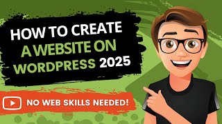 How to Create a Website on WordPress in 2025 Beginners Edition [upl. by Odel]