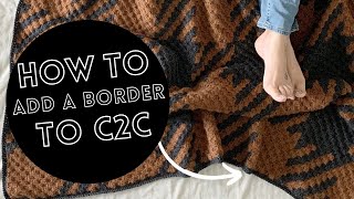 How to add a border to a corner to corner blanket easy crochet blanket border c2c border [upl. by Edals559]