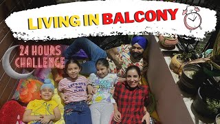 Challenge  Living In Balcony  24 Hours  Ramneek Singh 1313 RS1313Vlogs RS1313Shorts [upl. by Keily]