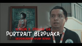 CERITA HANTU Season 2 EP 6  Portrait Berpuaka [upl. by Neff]