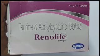 Renolife Tablet  Taurine amp Acetylcysteine Tablets  Renolife Tablet Uses Side effects Benefits Dose [upl. by Hafeenah454]