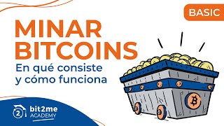 🎓MINAR BITCOIN ¿Qué es y Cómo Funciona la Minería de Bitcoin  Bit2Me Academy [upl. by Orelia]