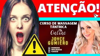 Curso de MASSAGEM TANTRICA DA JOYCE GUMIEIRO VALE A PENA  Curso de MASSAGEM TANTRICA ONLINE JOYCE [upl. by Lisan]