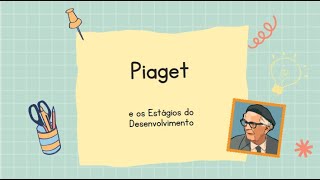 Piaget e os Estágios de Desenvolvimento [upl. by Noemad258]