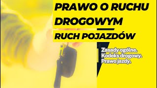 Prawo o ruchu drogowym Ruch pojazdów Zasady ogólne Kodeks drogowy Prawo jazdy [upl. by Naved459]