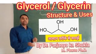 Glycerol  Structure amp Uses  Propane 123 triol  Glycerin  in easy way  BP 202T [upl. by Esydnac507]