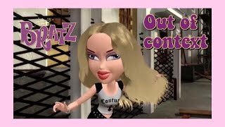 Bratz out of context 1  out of context series [upl. by Britta]