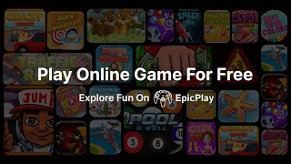 Epic Play  Play Anytime Anywhere  Web Games  HTML5 Games  Online Games  Free Games  games [upl. by Ert906]