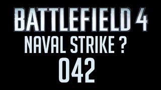 BATTLEFIELD 4 NAVAL STRIKE  HD 042  Verarscht  Lets Play  Gameplay [upl. by Rahman]